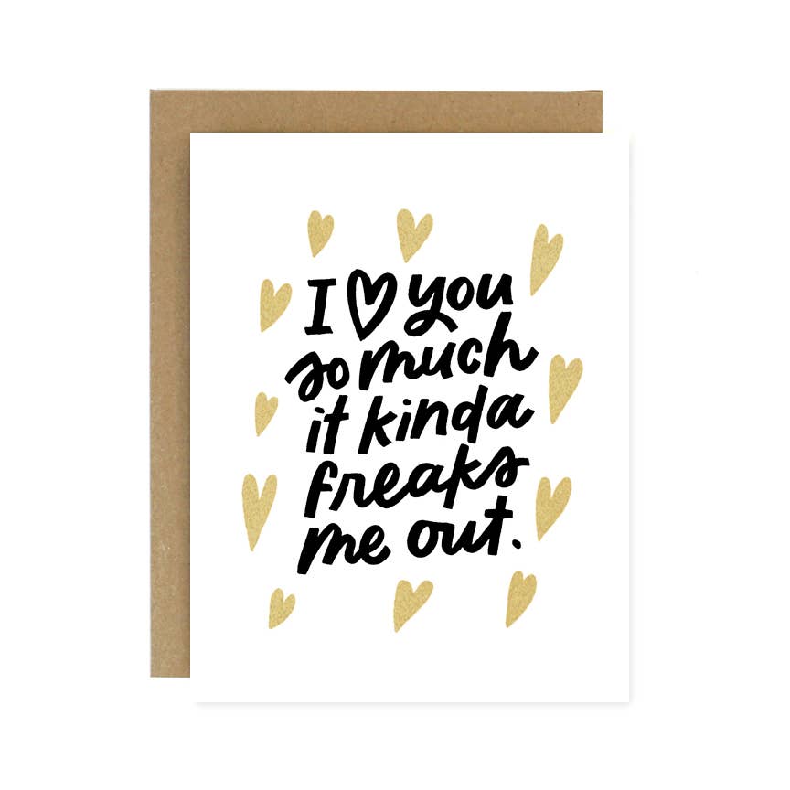 Love You / Freaks Me Out Card
