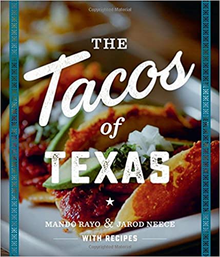 The Tacos of Texas  by  Mando Rayo & Jarod Neece