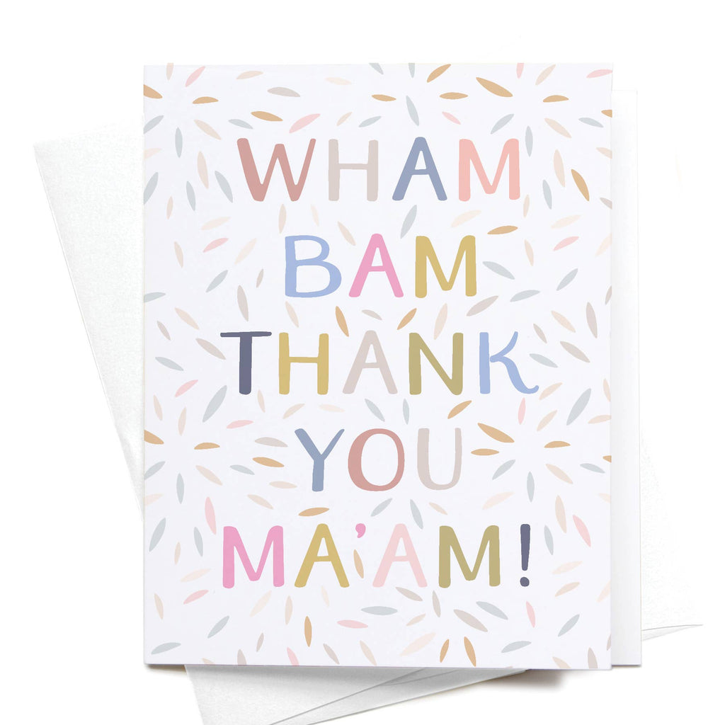 Wham Bam Thank You Ma’am Greeting Card
