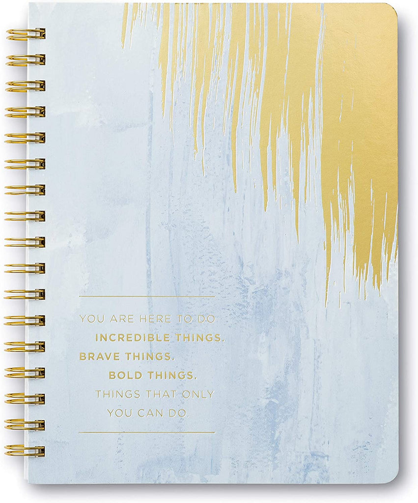 You are here to do incredible things. Brave things. Bold things. Things that only you can do. - 192 lined pages