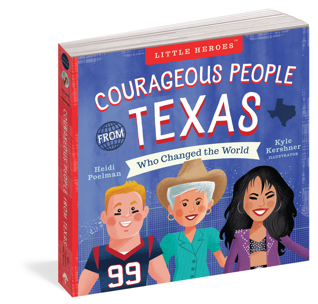Courageous People from Texas Who Changed the World By Heidi Poelman